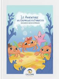 Le avventure del granchietto furbetto. Ediz. illustrata