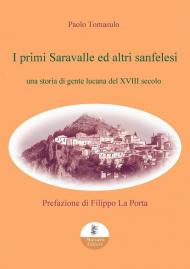 I primi Saravalle ed altri sanfelesi. Una storia di gente lucana del XVIII secolo