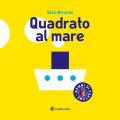 Quadrato al mare. Ediz. a colori