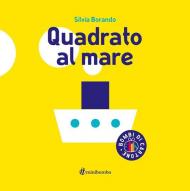 Quadrato al mare. Ediz. a colori