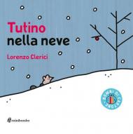 Tutino nella neve. Ediz. illustrata