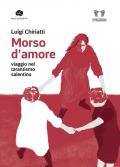Morso d'amore. Viaggio nel tarantismo salentino