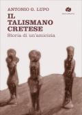 Il talismano cretese. Storia di un’amicizia