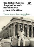 Tra Italia e Grecia: Angelo Cotardo neoellenista greco-salentino