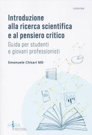 Introduzione alla ricerca scientifica e al pensiero critico. Guida per studenti e giovani professionisti