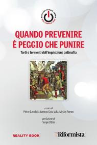 Quando prevenire è peggio che punire. Torti e tormenti dell'inquisizione antimafia