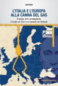 L' Italia e l'Europa alla canna del gas. Energia, armi, propaganda. Il ricatto di Putin e le risposte dei Radicali