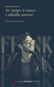 So’ sempe ’o stesso… e abballo ancora!