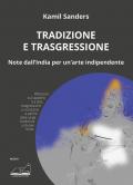 Tradizione e trasgressione. Note dall’India per un’arte indipendente