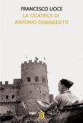 La cicatrice di Antonio Debenedetti