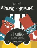 Il ladro colpisce ancora. Simone e Nomone. Ediz. a colori