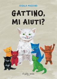 Gattino, mi aiuti? Ediz. a colori