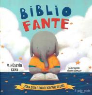 Bibliofante. Storia di un elefante roditore di libri. Ediz. a colori