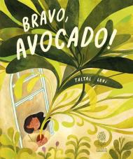 Bravo, avocado! Ediz. a colori