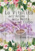 La vitalità dell'anima della mente e del corpo