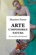 Arte. L'impossibile natura. Per una estetica dei frammenti