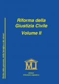 Riforma della giustizia civile. Vol. 2: Nuove disposizioni in materia di diritto della persona, famiglia e minori.