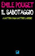 Il sabotaggio. A cattiva paga cattivo lavoro