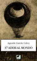 37 addii al mondo. Ediz. integrale