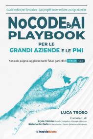 NoCode & AI Playbook per le grandi aziende e le PMI. Guida pratica per far scalare i tuoi progetti senza scrivere una riga di codice