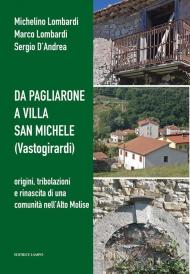 Da Pagliarone a Villa San Michele (Vastogirardi). Origini, tribolazioni e rinascita di una comunità nell'Alto Molise