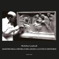 Maestri della pietra e del legno a Lucito e dintorni. Ediz. illustrata