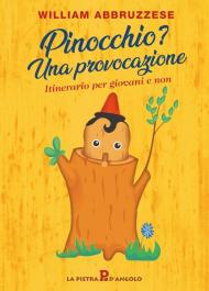 Pinocchio? Una provocazione. Itinerario per giovani e non