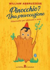 Pinocchio? Una provocazione. Itinerario per giovani e non