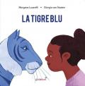 La tigre blu. Ediz. a colori