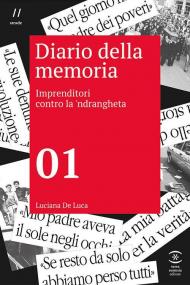 Diario della memoria. Imprenditori contro la 'ndrangheta