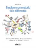 Studiare con metodo fa la differenza. Tecniche pratiche di lettura, studio, memorizzazione e ripasso per tuo figlio dagli 8 ai 18 anni. Nuova ediz.