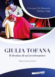 Giulia Tofana. Il destino di un'avvelenatrice