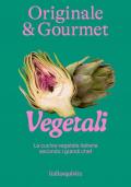 Originale & gourmet: vegetali