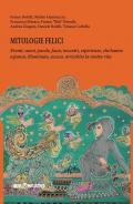 Mitologie felici. Nuova ediz.
