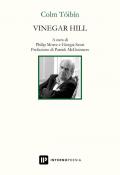 Vinegar Hill. Testo inglese a fronte. Ediz. bilingue