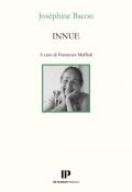 Innue. Poesie 2009-2018. Testo francese a fronte. Ediz. bilingue