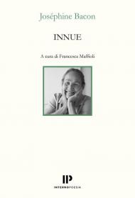 Innue. Poesie 2009-2018. Testo francese a fronte. Ediz. bilingue