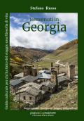 Benvenuti in Georgia. Guida culturale per chi ha fatto del viaggio una filosofia di vita. Con Segnalibro