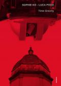 Sophie Ko, Luca Pozzi. Time gravity. Ediz. illustrata