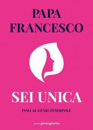 Sei unica. Inno al genio femminile