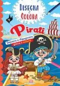 Pirati. Impara a disegnare, gioca e colora. Disegna e colora. Ediz. illustrata