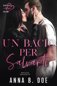 Un bacio per salvarti. Blairwood University. Vol. 7