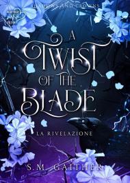 A twist of the blade. Shadows and Crowns. Vol. 2: La rivelazione