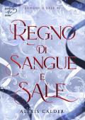 Regno di sangue e sale. Sangue e sale. Vol. 1