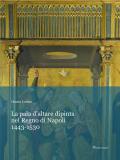 La pala d’altare dipinta nel regno di Napoli. 1443-1530