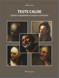 Teste calde. Quattro napoletani e mezzo a confronto
