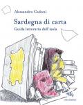 Sardegna di carta. Guida letteraria dell'isola. Con Carta geografica ripiegata