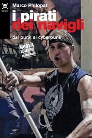 I pirati dei navigli. Dal punk al cyberpunk