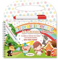 Le favole. Colori magici a passeggio. Ediz. illustrata. Con pennarello ad acqua