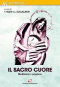 Il sacro cuore. Meditazioni e preghiere